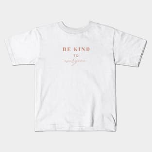 Be kind to everyone quotes Brown Typography Kids T-Shirt